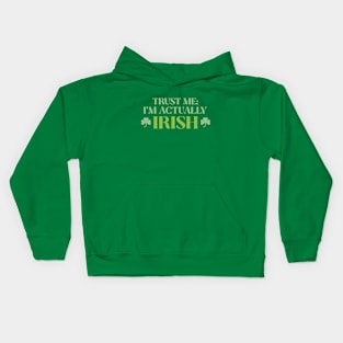 TRUST ME:  I'M ACTUALLY IRISH Kids Hoodie